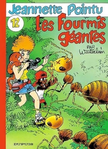 Jeannette pointu, n° 12 : Les fourmis géantes
