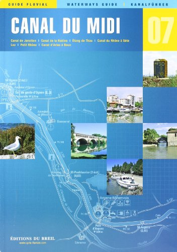 Canal du Midi: Canal de Jonction, Canal de la Robine, Étang de Thau, Canal du Rhone à Sete, Lez, Petit Rhone, Canal d' Arles à Bouc. Französ.-Engl.-Dtsch.