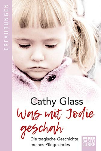 Was mit Jodie geschah: Die tragische Geschichte meines Pflegekindes