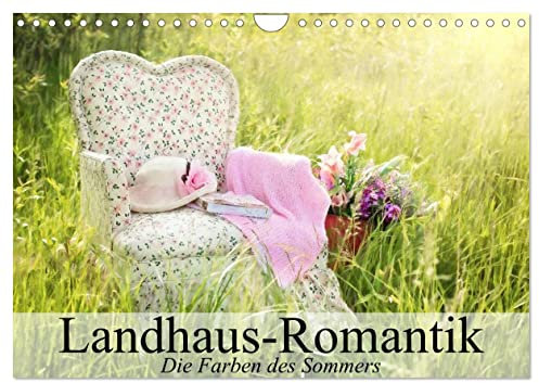 Landhaus-Romantik. Die Farben des Sommers (Wandkalender 2025 DIN A4 quer), CALVENDO Monatskalender: Romantische Landhaus-Impressionen mit einem Hauch von Nostagie (CALVENDO Natur)