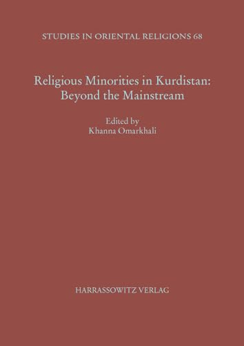 Religious Minorities in Kurdistan: Beyond the Mainstream (Studies in Oriental Religions, Band 68)