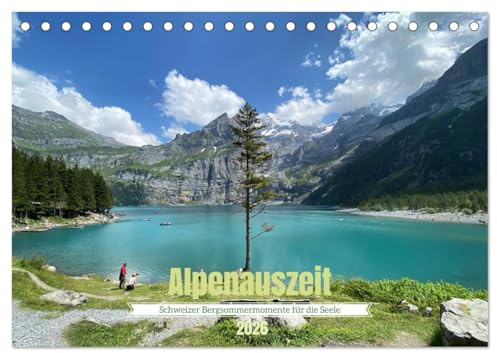 Alpenauszeit - Schweizer Bergsommermomente für die Seele (Tischkalender 2026 DIN A5 quer), CALVENDO Monatskalender: Dieser Kalender umfasst absolute ... die man gesehen haben muss. (CALVENDO Natur)