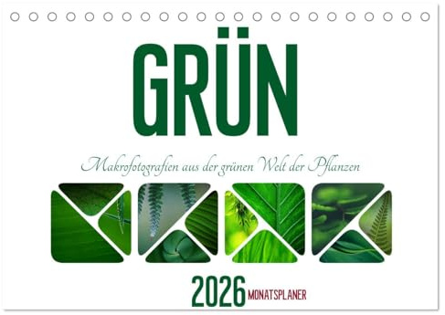 Grün Makrofotografien aus der grünen Welt der Pflanzen als Monatsplaner (Tischkalender 2026 DIN A5 quer), CALVENDO Monatskalender: Die Farbe Gün steht ... Klarheit und Frische. (CALVENDO Natur)