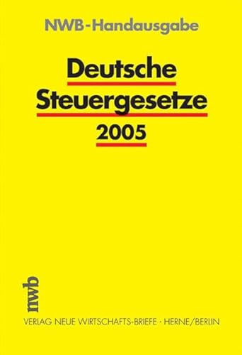 NWB-Handausgabe Deutsche Steuergesetze 2005: Textausgabe. (NWB-Textausgaben)