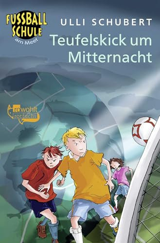 Teufelskick um Mitternacht (Die Fußballschule am Meer, Band 2)