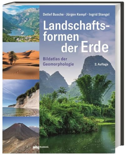 Landschaftsformen der Erde: Bildatlas der Geomorphologie