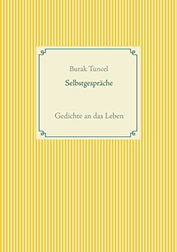 Selbstgespräche: Gedichte an das Leben