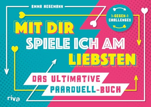 Mit dir spiele ich am liebsten – Das ultimative Paarduell-Buch: 1-gegen1 Challenges | Rätselspiele, Quizze für Pärchen. Geschenk zu Jahrestag, Valentinstag, Hochzeit und Weihnachten