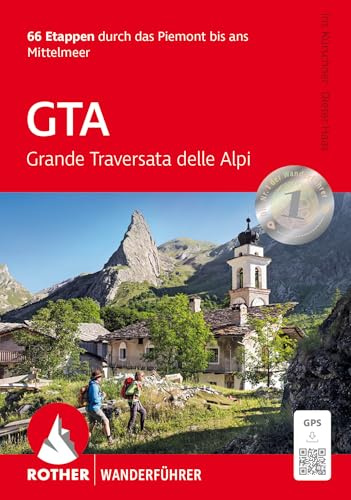 GTA – Grande Traversata delle Alpi: 66 Etappen durch das Piemont bis ans Mittelmeer. Mit GPS-Tracks (Rother Wanderführer)