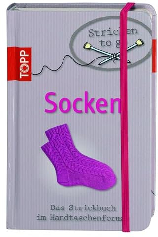 Stricken to go: Socken: Das Strickbuch für jede Handtasche: Das Strickbuch im Handtaschenformat