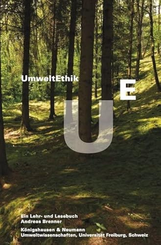 Umweltethik: Ein Lehr- und Lesebuch