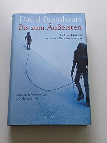 Bis zum Äussersten. Der Mount Everest und andere Herausforderungen