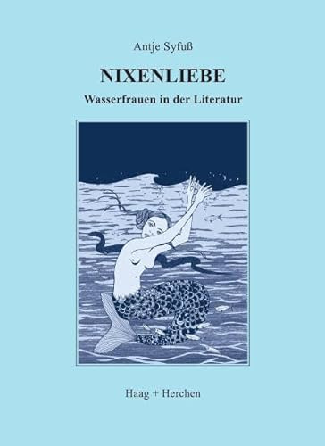 Nixenliebe: Wasserfrauen in der Literatur
