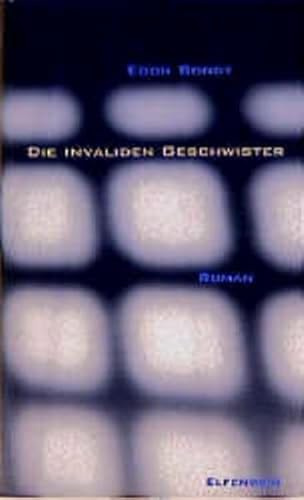 Die invaliden Geschwister: Roman