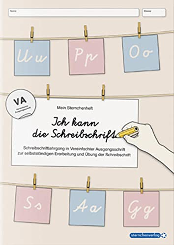 Ich kann die Schreibschrift in VA - Schreiblehrgang - Neu - Jetzt mit vier weiteren Übungsseiten: Mein Sternchenheft - Schreibschriftlehrgang in ... Erarbeitung und Übung der Schreibschrift