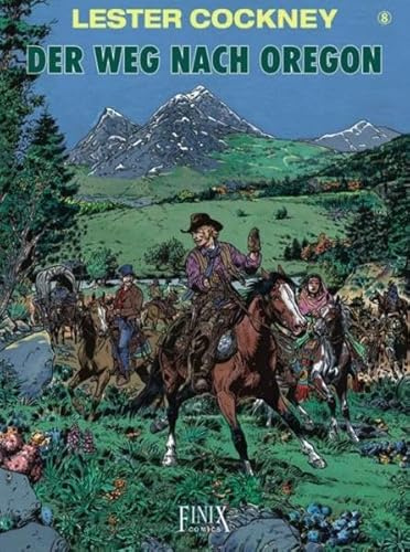 Lester Cockney: Band 8: Der Weg nach Oregon