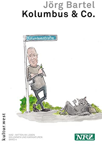 Kolumbus & Co (NRZ - Mitten im Leben: Kolumnen und Karikaturen)