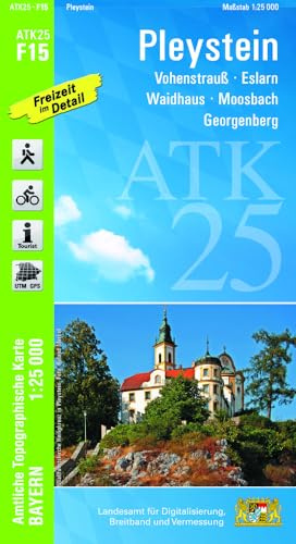 ATK25-F15 Pleystein (Amtliche Topographische Karte 1:25000): Vohenstrauß, Eslarn, Waidhaus, Moosbach, Georgenberg (ATK25 Amtliche Topographische Karte 1:25000 Bayern)