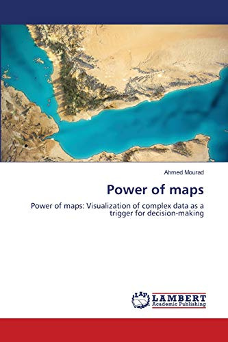 Power of maps: Power of maps: Visualization of complex data as a trigger for decision-making