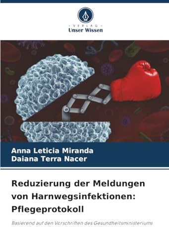 Reduzierung der Meldungen von Harnwegsinfektionen: Pflegeprotokoll: Basierend auf den Vorschriften des Gesundheitsministeriums
