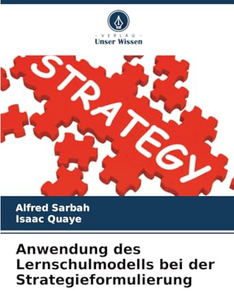 Anwendung des Lernschulmodells bei der Strategieformulierung