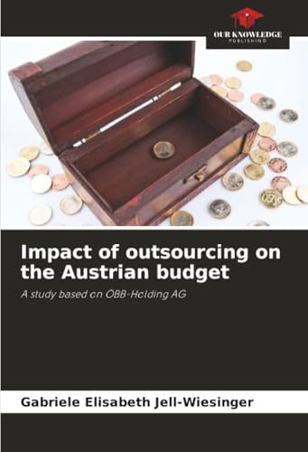 Impact of outsourcing on the Austrian budget: A study based on ÖBB-Holding AG