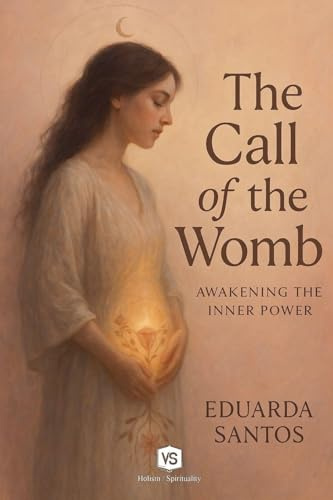 The Call of the Womb - Awakening the Inner Power
