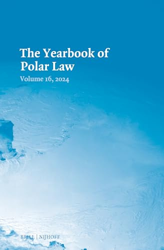 The Yearbook of Polar Law, 2024 (Yearbook of Polar Law, 16)