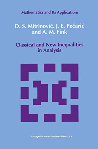 Classical and New Inequalities in Analysis (Mathematics and its Applications, Band 61)