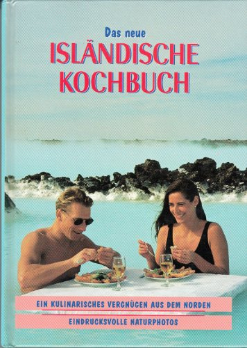 Das neue ISLÄNDISCHE KOCHBUCH - 70 Gerichte - Alle Rezepte für zwei Personen