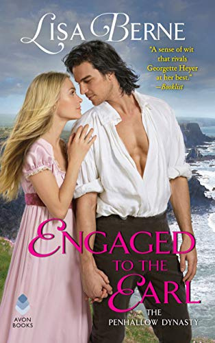 Engaged to the Earl: A Spirited Regency Romance Where Good Intentions Lead to Delicious Scandal and Dangerous Choices (Penhallow Dynasty, 4)
