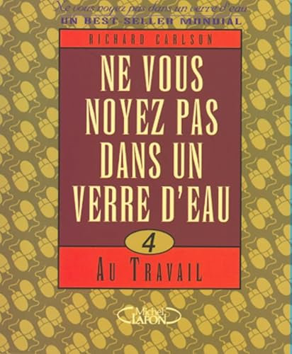 Ne vous noyez pas dans un verre d'eau - tome 4 Au travail (4)