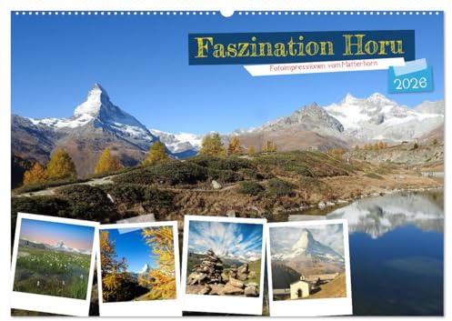 Faszination Horu Fotoimpressionen vom Matterhorn (Wandkalender 2026 DIN A2 quer), CALVENDO Monatskalender: Entdecke das Wahrzeichen der Schweiz in verschiedenen Facetten (CALVENDO Orte)