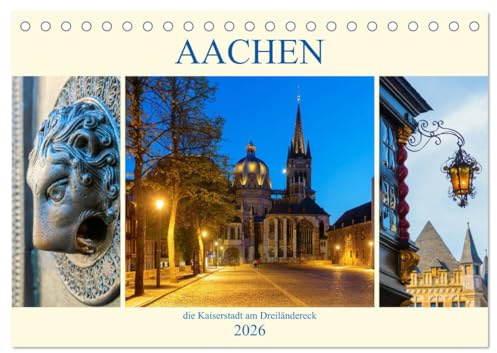 Aachen - die Kaiserstadt am Dreiländereck (Tischkalender 2026 DIN A5 quer), CALVENDO Monatskalender: Fotosammlung aus der Kaiserstadt Aachen (CALVENDO Orte)