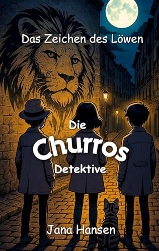 Das Zeichen des Löwen: Die Churros Detektive Band 2