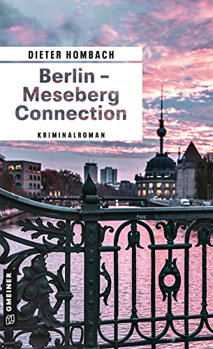 Berlin - Meseberg Connection: Kriminalroman (Kommissar Hartenfels) (Kriminalromane im GMEINER-Verlag)