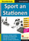 Lernen an Stationen in der Grundschule: 10 fertige Stundenbilder