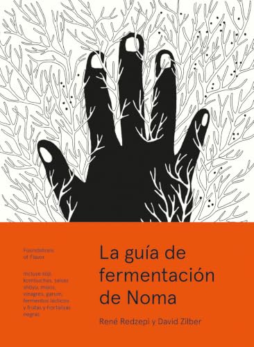 La guía de fermentación de Noma: Incluye koji, kombuchas, salsas shoyu, misos, vinagres, garum, fermentos lácticos y frutas (Foundations of Flavor) (NeoPerson Cook)
