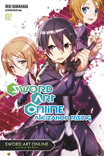 Sword Art Online 12 (light novel): Alicization Rising (Volume 12)