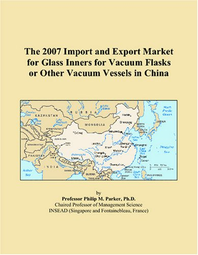 The 2007 Import and Export Market for Glass Inners for Vacuum Flasks or Other Vacuum Vessels in China