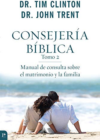Consejería Bíblica, Tomo 2: Manual de Consulta Sobre El Matrimonio Y La Familia: Manual de consulta sobre el matrimonio y la familia / Book on Marriage and Family