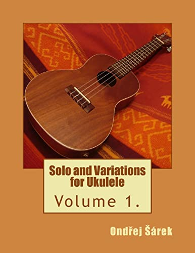 Solo and Variations for Ukulele: Volume 1.