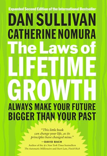 The Laws of Lifetime Growth: Always Make Your Future Bigger Than Your Past (AGENCY/DISTRIBUTED)