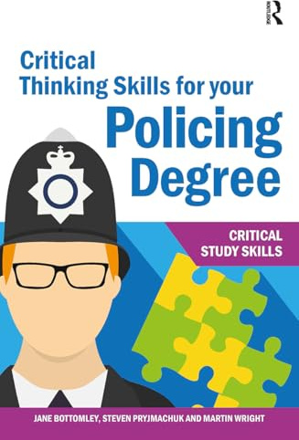 Critical Thinking Skills for your Policing Degree (Critical Study Skills)