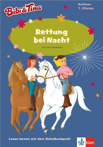 Bibi & Tina - Rettung bei Nacht: Lesen lernen - 1. Klasse ab 6 Jahren (A5 Lese-Heft): Erstleser 1. Klasse (Lesen lernen mit Bibi und Tina)