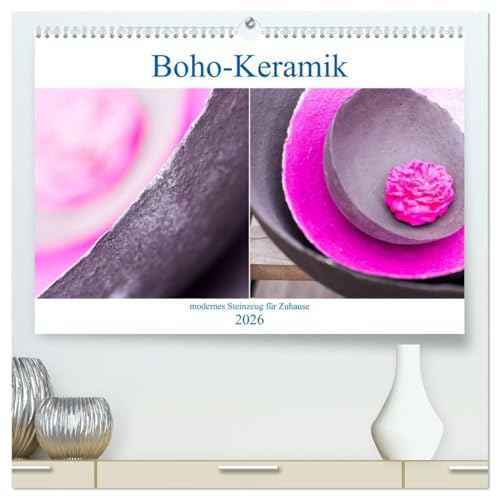 Boho - Keramik, modernes Steinzeug für Zuhause (hochwertiger Premium Wandkalender 2026 DIN A2 quer), Kunstdruck in Hochglanz: Unikate aus dem Hause Crafthouse (CALVENDO Kunst)