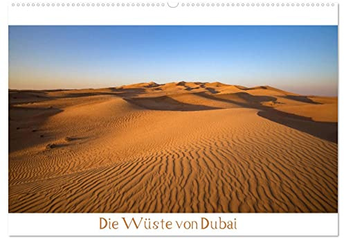 Die Wüste von Dubai (Wandkalender 2026 DIN A2 quer), CALVENDO Monatskalender: Die Wüste von Dubai mit seiner atemberaubenden Landschaft. (CALVENDO Natur)
