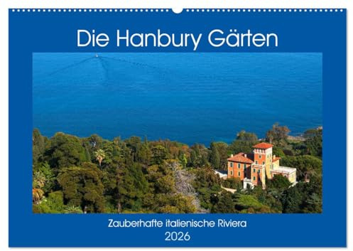 Zauberhafte Riviera - Die Hanbury Gärten (Wandkalender 2026 DIN A2 quer), CALVENDO Monatskalender: Die Hanbury Gärten: der zauberhafte Park an der Riviera (CALVENDO Natur)