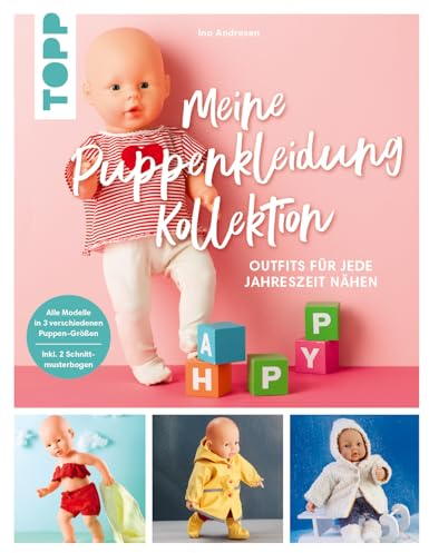 Meine Puppenkleidung Kollektion: Outfits für jede Jahreszeit nähen. 2 Schnittmusterbogen