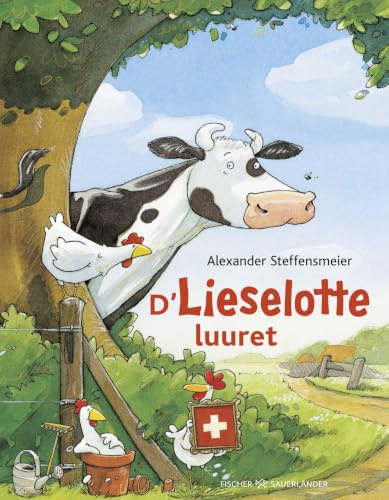 D’Lieselotte luuret: Übertragen in Schweizerdeutsch von Marianne Sax: Lustige Bauernhofgeschichte für Kinder ab 4